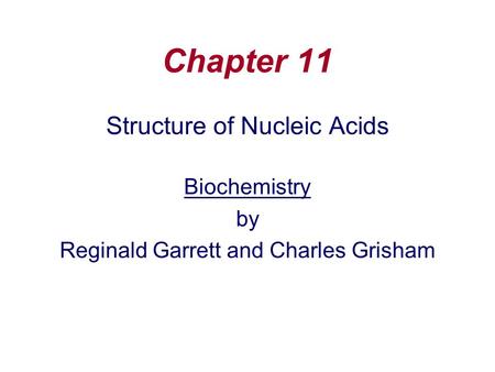 Chapter 11 Structure of Nucleic Acids Biochemistry by