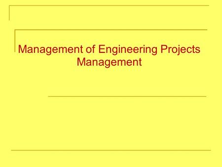 Management of Engineering Projects Management. - 2 - Course Purpose The purpose of this course is to understand the concept, tools and techniques required.