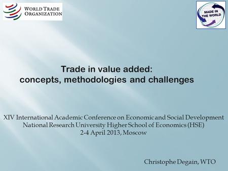 XIV International Academic Conference on Economic and Social Development National Research University Higher School of Economics (HSE) 2-4 April 2013,