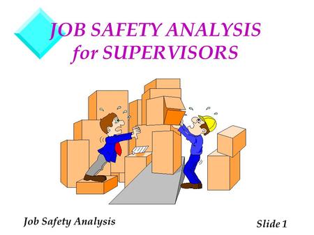JOB SAFETY ANALYSIS for SUPERVISORS