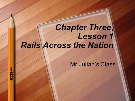 Chapter Three, Lesson 1 Rails Across the Nation