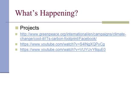 What’s Happening? Projects  change/cool-it/ITs-carbon-footprint/Facebook/