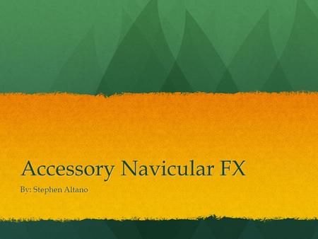 Accessory Navicular FX By: Stephen Altano. Anatomy What is it? What is it? How common? How common? Complications… Complications…