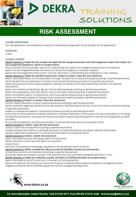 TRAINING SOLUTIONS RISK ASSESSMENT For more information contact Victoria: (Tel) 012 663 9413 (Fax) 086 696 2322 ( )