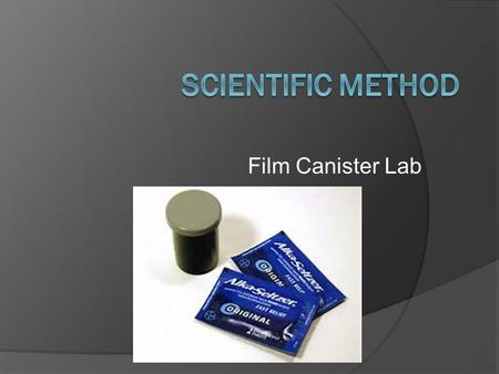 Scientific Method Film Canister Lab.