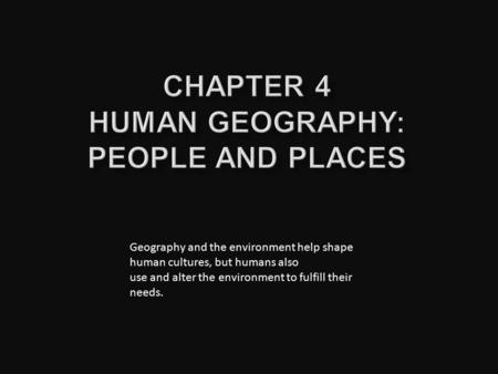 Chapter 4 Human Geography: People and Places