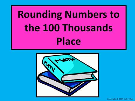 Rounding Numbers to the 100 Thousands Place
