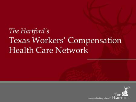 The Hartford’s Texas Workers’ Compensation Health Care Network.