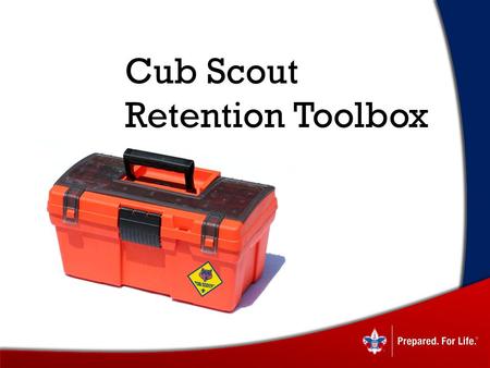 Cub Scout Retention Toolbox. View of Membership Strictly from a Monetary Perspective Combined* net contribution to the National and local councils per.