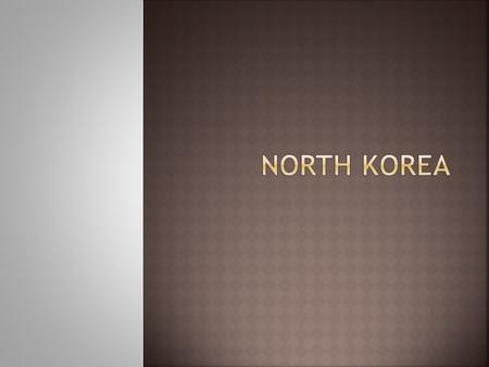  Not been associated with any acts of terrorism since 1987 - though pronoun for its influences of spreading communism - 1970- North Koreans hijacked.