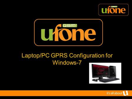 Laptop/PC GPRS Configuration for Windows-7. Ways of Connecting your laptop Using Bluetooth Using data cable Using infrared link.