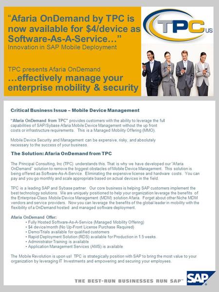 Critical Business Issue – Mobile Device Management “Afaria OnDemand from TPC” provides customers with the ability to leverage the full capabilities of.