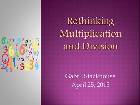 Rethinking Multiplication and Division