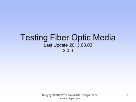 Testing Fiber Optic Media Last Update
