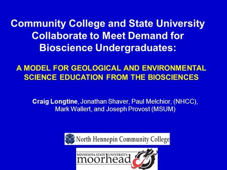 Community College and State University Collaborate to Meet Demand for Bioscience Undergraduates: Craig Longtine, Jonathan Shaver, Paul Melchior, (NHCC),