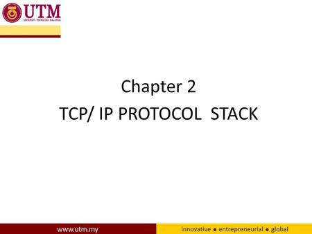 Chapter 2 TCP/ IP PROTOCOL STACK. TCP/IP Protocol Suite Describes a set of general design guidelines and implementations of specific networking protocols.