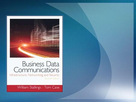 Lecture slides prepared for “Business Data Communications”, 7/e, by William Stallings and Tom Case, Chapter 8 “TCP/IP”.