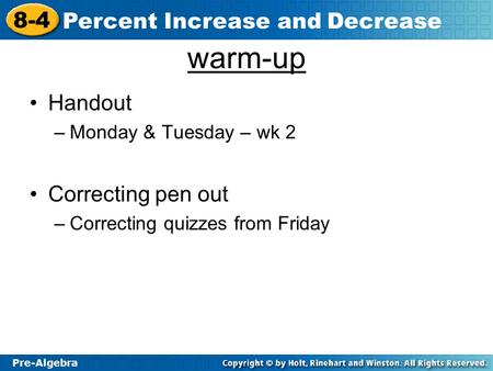 warm-up Handout Correcting pen out Monday & Tuesday – wk 2