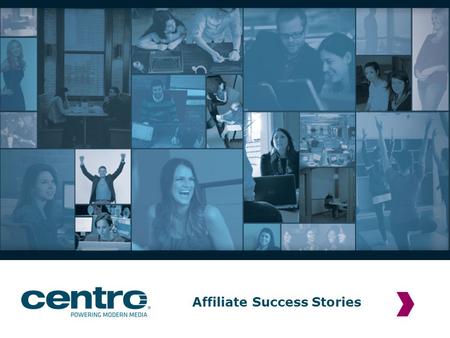 Affiliate Success Stories. | Affiliate Success Stories 2 Success Stories? What are they?When do I use one? A success story is a tool for a sales rep,