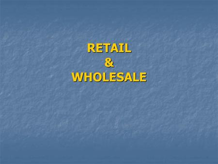 RETAIL & WHOLESALE. Remember! Sell, sold, sold (v.) Seller(n.) Wholesaler (n.), Salesperson(n.) the sale of a car(n.sg. one-term sale) Vs. annual sales,