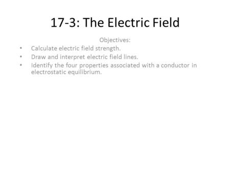 17-3: The Electric Field Objectives: