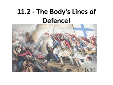 The Body’s Lines of Defence!
