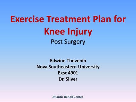 Exercise Treatment Plan for Knee Injury Post Surgery