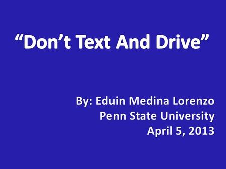 3 main types of distraction. 3 main types of distraction. Dangers of texting and driving. Dangers of texting and driving. Ways for preventing texting.