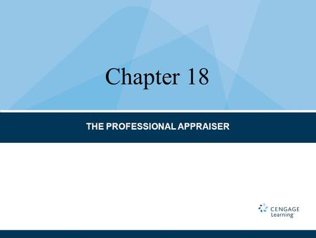 THE PROFESSIONAL APPRAISER Chapter 18. Appraisal licensing and certification Competency Rule Conduct Designations Ethics Rule Experience Federally related.