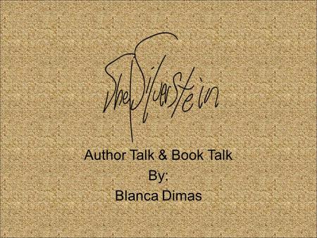 Author Talk & Book Talk By: Blanca Dimas. I know a way to stay friends forever, There's really nothing to it, I tell you what to do, And you do it.“