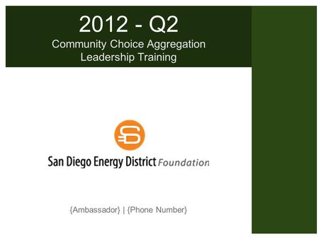 2012 - Q2 Community Choice Aggregation Leadership Training {Ambassador} | {Phone Number}