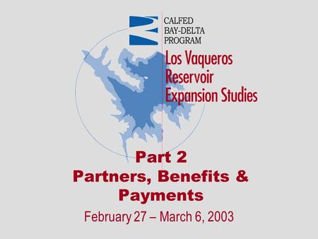 Part 2 Partners, Benefits & Payments February 27 – March 6, 2003.