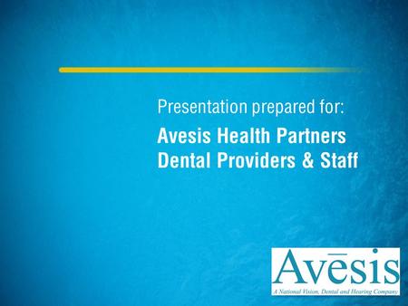 Avesis Health Partners Dental Providers & Staff