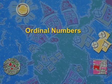 Ordinal Numbers. Table of Ordinal Numbers Ordinal Numbers from 1 through 1,000,000 1stfirst11theleventh21sttwenty-first31stthirty-first 2ndsecond12thtwelfth22ndtwenty-second40thfortieth.