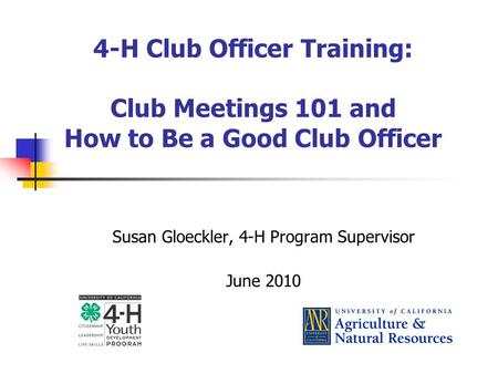 Susan Gloeckler, 4-H Program Supervisor June 2010