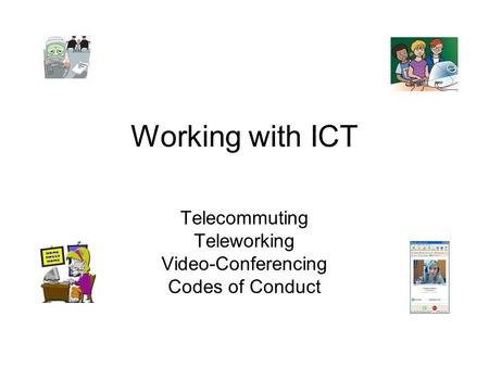 Telecommuting Teleworking Video-Conferencing Codes of Conduct