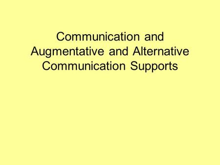 Communication and Augmentative and Alternative Communication Supports.