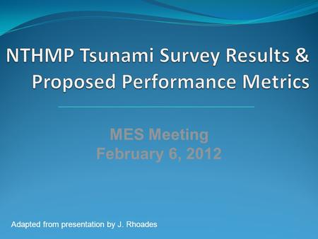 MES Meeting February 6, 2012 Adapted from presentation by J. Rhoades.