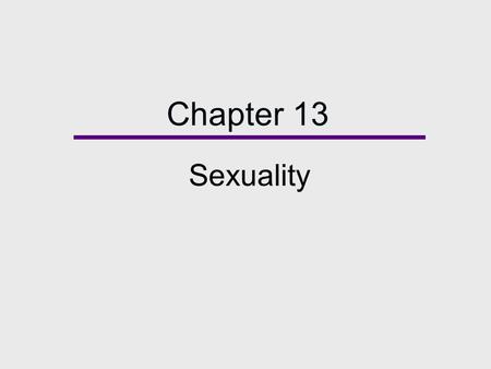 Chapter 13 Sexuality.