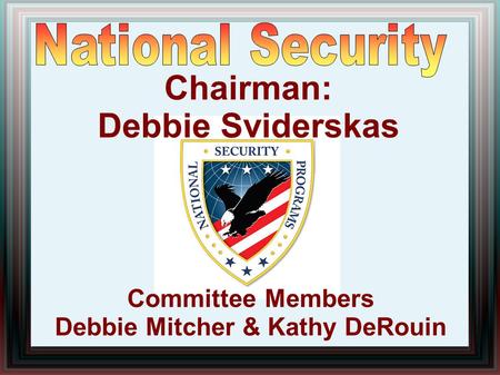 Committee Members Debbie Mitcher & Kathy DeRouin Chairman: Debbie Sviderskas.
