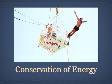 Conservation of Energy. What Is Energy? Energy makes change possible. Science definition: Energy is the ability to do work Measured in Joules, J. Just.