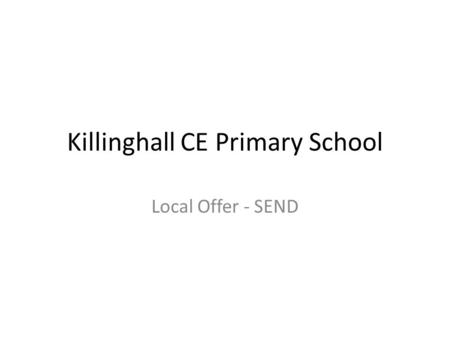 Killinghall CE Primary School Local Offer - SEND.