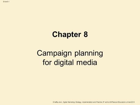 Chapter 8 Campaign planning for digital media