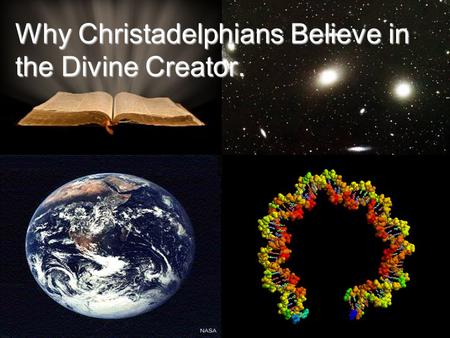 Why Christadelphians Believe in the Divine Creator.
