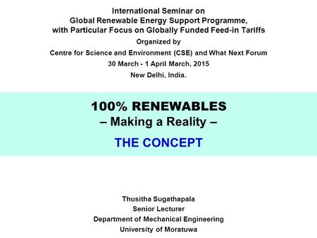 International Seminar on Global Renewable Energy Support Programme, with Particular Focus on Globally Funded Feed-in Tariffs Organized by Centre for Science.