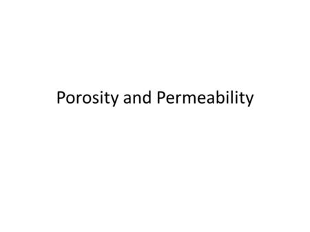 Porosity and Permeability. Which surface material will allow water to infiltrate in or run-off?