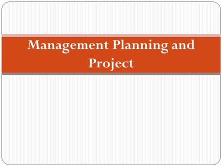 Management Planning and Project. CHAPTER OBJECTIVES  Review the essentials of planning for a data warehouse.  Distinguish between data warehouse projects.