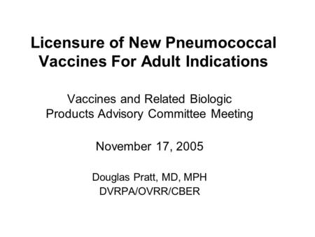 Licensure of New Pneumococcal Vaccines For Adult Indications