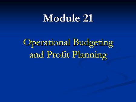 Operational Budgeting and Profit Planning