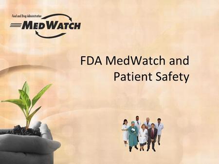 FDA MedWatch and Patient Safety. Dietary Supplement and Nonprescription Drug Consumer Protection Act of 2006  The Act defines a ‘serious adverse event’